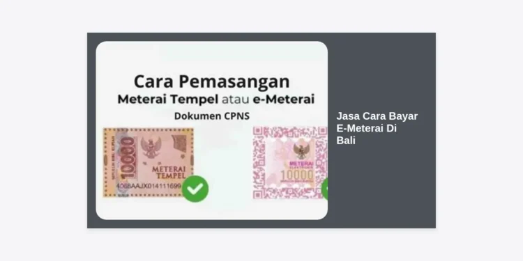 Jasa Cara Bayar E-Meterai Di Bali: Panduan Lengkap, Cepat, dan Terpercaya
