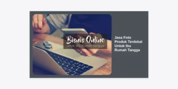 Jasa Foto Produk Terdekat Untuk Ibu Rumah Tangga: Solusi Praktis Jualan Laris di Marketplace