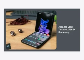 Jasa Hp Lipat Terbaru 2026 Di Semarang: Solusi Perbaikan Profesional & Terpercaya