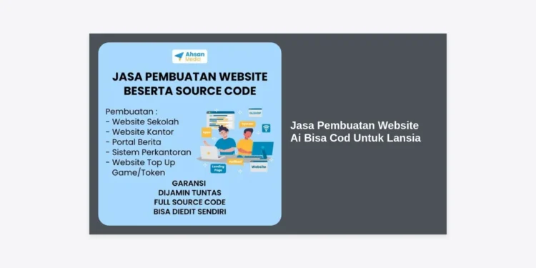 Jasa Pembuatan Website AI Bisa COD Untuk Lansia: Solusi Digital Terpercaya & Mudah