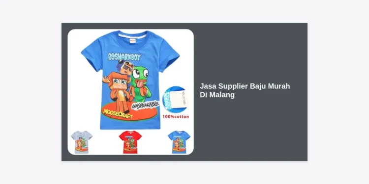 Jasa Supplier Baju Murah Di Malang: Solusi Terbaik Bisnis Fashion Grosir