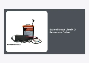 Jual Baterai Motor Listrik Di Pekanbaru Online: Panduan Lengkap & Tips Memilih