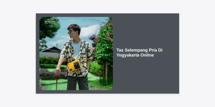 Jual Tas Selempang Pria di Yogyakarta Online: Panduan Lengkap & Rekomendasi 2024