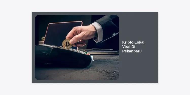 Kripto Lokal Viral Di Pekanbaru: Panduan Lengkap Tren Investasi Digital di Bumi Lancang Kuning