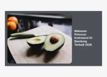 Makanan Penurun Kolesterol Di Bandung Terbaik 2026: Panduan Lengkap Kuliner Sehat