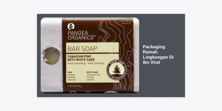 Packaging Ramah Lingkungan Di Ikn Viral: Solusi Hijau di Jantung Ibu Kota Baru Nusantara