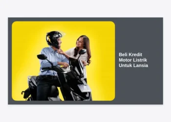 Panduan Lengkap Beli Kredit Motor Listrik Untuk Lansia: Solusi Mobilitas Aman dan Hemat di Hari Tua