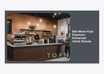Panduan Lengkap Beli Mesin Kopi Espresso Komersial Untuk Pemula: Pilihan Terbaik & Tips Bisnis