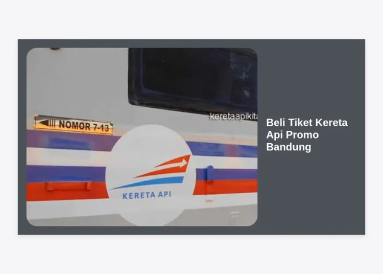 Panduan Lengkap Beli Tiket Kereta Api Promo Bandung: Hemat Hingga 50%!