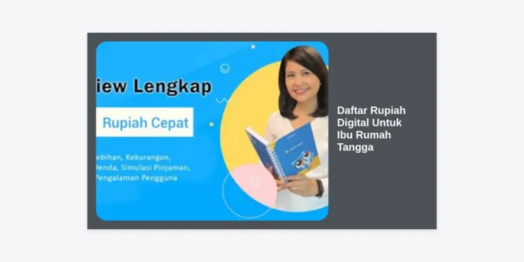 Panduan Lengkap Cara Daftar Rupiah Digital Untuk Ibu Rumah Tangga: Era Baru Keuangan Keluarga