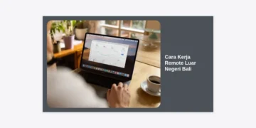 Panduan Lengkap Cara Kerja Remote Luar Negeri Bali: Tips, Legalitas, dan Strategi Sukses