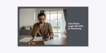 Panduan Lengkap Cara Pinjol Legal OJK 2026 di Semarang: Aman, Cepat, dan Berizin
