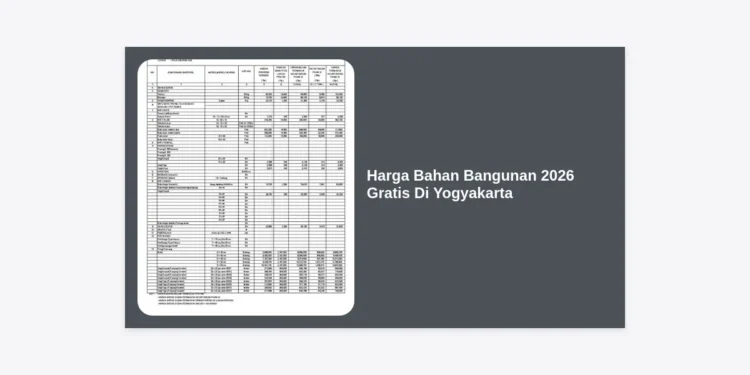 Panduan Lengkap Harga Bahan Bangunan 2026 Gratis Di Yogyakarta & Estimasi Biaya Bangun Rumah