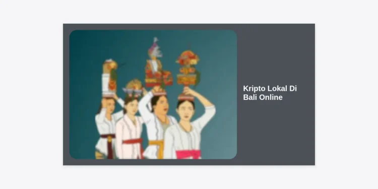 Panduan Lengkap Investasi Kripto Lokal Di Bali Online: Cara Aman dan Cuan Bagi Pemula
