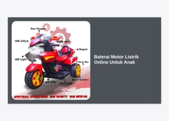 Panduan Lengkap Memasok Baterai Motor Listrik Online Untuk Anak: Cara Memilih, Merawat, dan Rekomendasi Terbaik