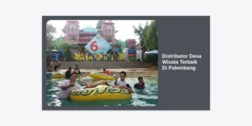 Panduan Lengkap Memilih Distributor Desa Wisata Terbaik Di Palembang untuk Pengembangan Pariwisata Berkelanjutan
