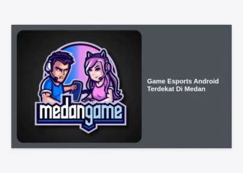 Panduan Lengkap Mencari Game Esports Android Terdekat Di Medan: Komunitas, Tempat Latihan, dan Turnamen