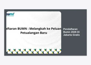 Panduan Lengkap Pendaftaran BUMN 2026 Di Jakarta Gratis: Syarat, Jadwal, dan Strategi Lulus