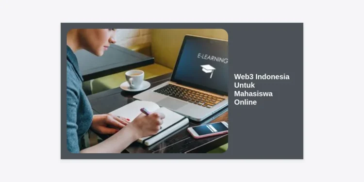Panduan Lengkap Web3 Indonesia Untuk Mahasiswa Online: Peluang Karier dan Masa Depan Digital
