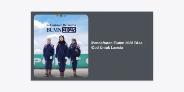 Pendaftaran BUMN 2026 Bisa COD Untuk Lansia: Panduan Lengkap dan Syarat Terbaru