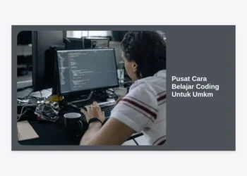 Pusat Cara Belajar Coding Untuk UMKM: Panduan Lengkap Transformasi Digital Mandiri