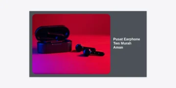 Pusat Earphone TWS Murah Aman: Panduan Terlengkap Membeli Grosir dan Eceran 2024