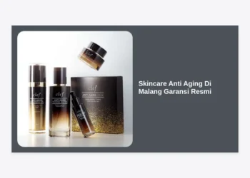 Rahasia Awet Muda: Panduan Lengkap Memilih Skincare Anti Aging Di Malang Garansi Resmi