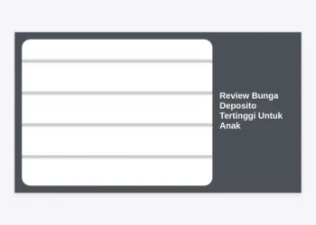 Review Bunga Deposito Tertinggi Untuk Anak: Pilihan Terbaik Masa Depan Buah Hati
