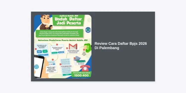 Review Cara Daftar Bpjs 2026 Di Palembang: Panduan Lengkap, Syarat, dan Lokasi Terbaru