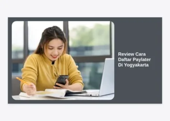 Review Cara Daftar Paylater Di Yogyakarta: Panduan Lengkap & Tips Approval 100%