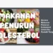 Review Makanan Penurun Kolesterol Untuk Ibu Rumah Tangga: Panduan Lengkap Pilih Menu Sehat & Murah