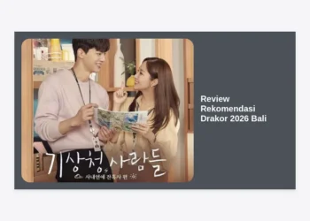 Review Rekomendasi Drakor 2026 Bali: Panduan Lengkap Drama Korea Terbaik Tahun Ini