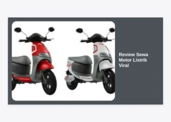 Review Sewa Motor Listrik Viral: Solusi Mobilitas Hemat dan Ramah Lingkungan 2024