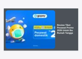 Review Tiket Pesawat Promo 2026 Untuk Ibu Rumah Tangga: Panduan Lengkap Liburan Hemat