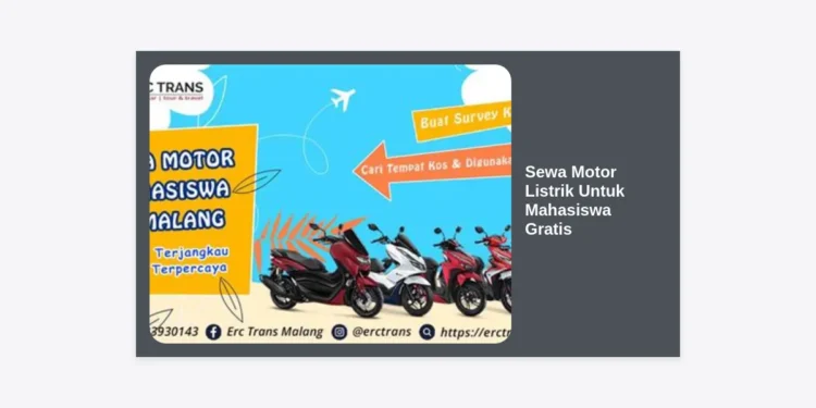 Sewa Motor Listrik Untuk Mahasiswa Gratis: Panduan Lengkap & Tips Hemat Transportasi Kuliah