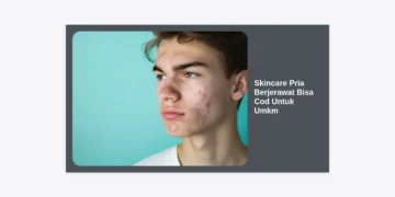 Skincare Pria Berjerawat Bisa COD Untuk UMKM: Panduan Lengkap & Peluang Bisnis 2024