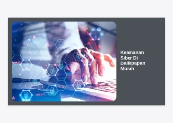 Solusi Layanan Keamanan Siber di Balikpapan Murah dan Terpercaya untuk Bisnis Anda