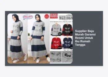 Supplier Baju Murah Garansi Resmi Untuk Ibu Rumah Tangga: Panduan Bisnis Fashion 2024