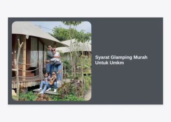 Syarat Glamping Murah Untuk UMKM: Panduan Lengkap dan Strategi Bisnis Wisata Minim Modal