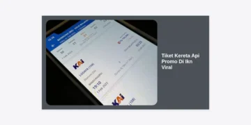 Tiket Kereta Api Promo Di Ikn Viral: Panduan Lengkap Cara Beli dan Tips Berburu Diskon Luar Biasa