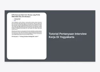 Tutorial Pertanyaan Interview Kerja Di Yogyakarta: Panduan Lengkap Lolos Seleksi di Kota Pelajar
