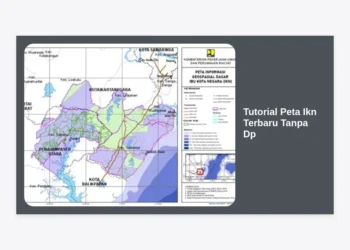 Tutorial Peta IKN Terbaru Tanpa DP: Panduan Lengkap Akses Digital dan Navigasi Hunian