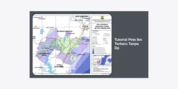 Tutorial Peta IKN Terbaru Tanpa DP: Panduan Lengkap Akses Digital dan Navigasi Hunian