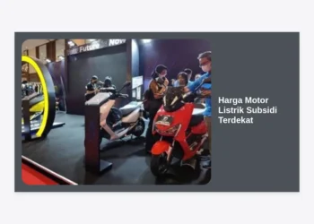 Update Harga Motor Listrik Subsidi Terdekat 2024: Daftar Lengkap dan Cara Cek Dealer