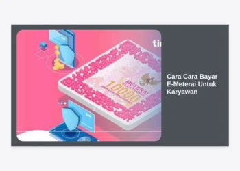 10+ Cara Cara Bayar E-Meterai Untuk Karyawan: Panduan Terlengkap 2024