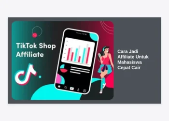 10+ Cara Jadi Affiliate Untuk Mahasiswa Cepat Cair & Terbukti Berhasil