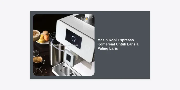 10 Mesin Kopi Espresso Komersial Untuk Lansia Paling Laris: Panduan Lengkap Inklusivitas Kafe