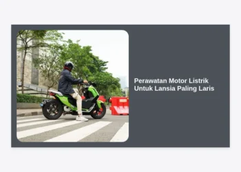 10 Panduan Perawatan Motor Listrik Untuk Lansia Paling Laris Agar Tetap Awet dan Aman
