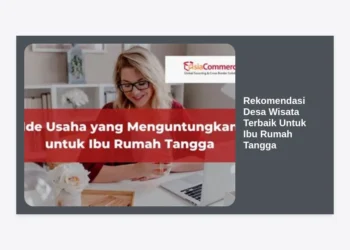 10 Rekomendasi Desa Wisata Terbaik Untuk Ibu Rumah Tangga: Liburan Nyaman dan Edukatif