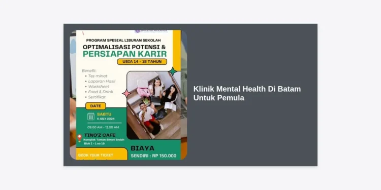 10 Rekomendasi Klinik Mental Health di Batam untuk Pemula: Panduan Lengkap & Biaya 2024
